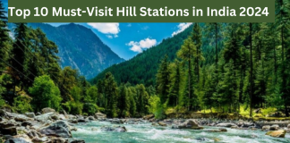 Top 10 Must-Visit Hill Stations in India 2024