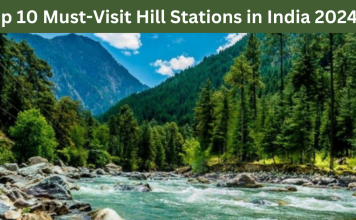 Top 10 Must-Visit Hill Stations in India 2024