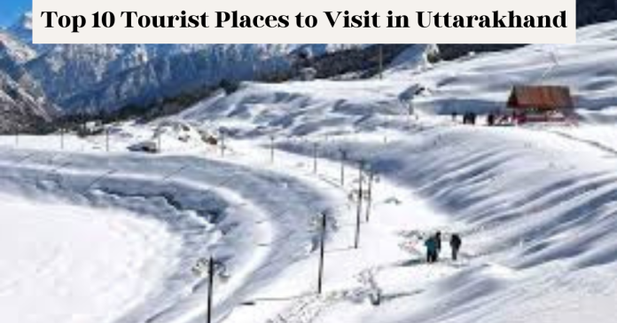 Tourist Places to Visit in Uttarakhand