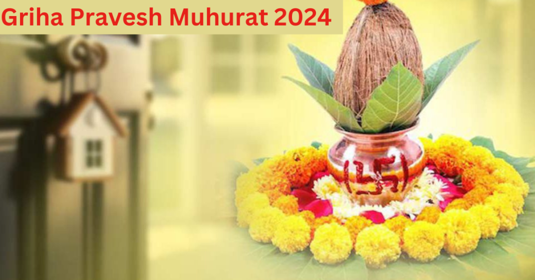 Griha Pravesh Muhurat 202425 Good Dates Monthwise Dates