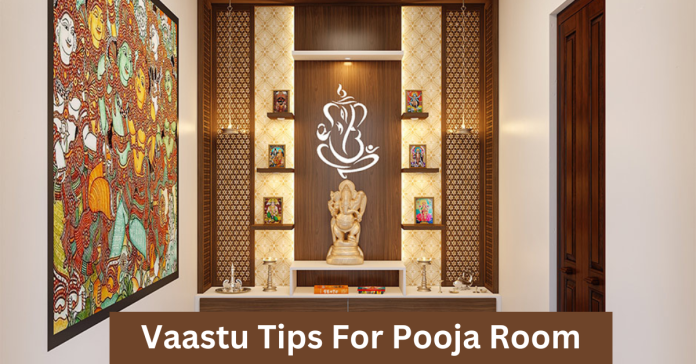 Vaastu Tips For Pooja Room