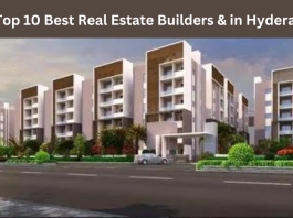 Top 10 Best Real Estate Builders Hyderabad